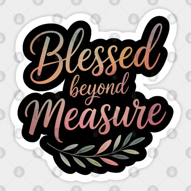 Blessed Beyond Measure Christian Gift Sticker by Alex's Store 23